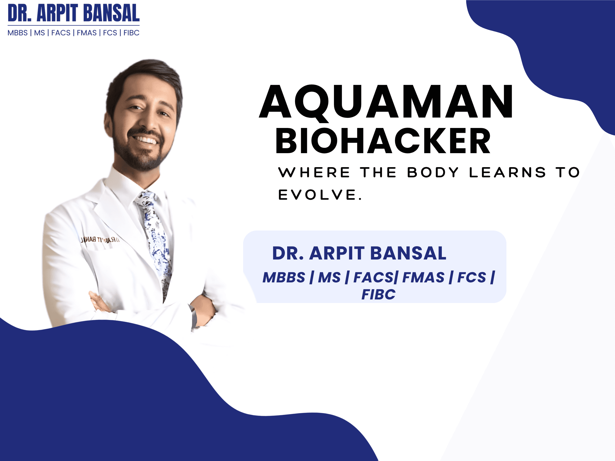 Dr. Arpit Bansal: The World’s First Aquaman Biohacker